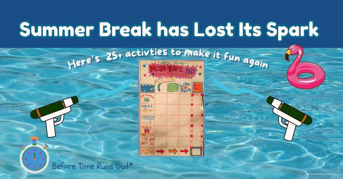 Summer Break has Lost Its Spark (This is How To Get it Back)